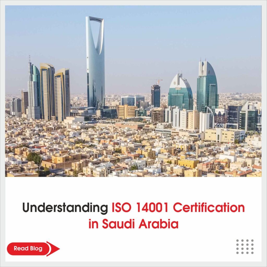 Understanding ISO 14001 Certification in Saudi Arabia