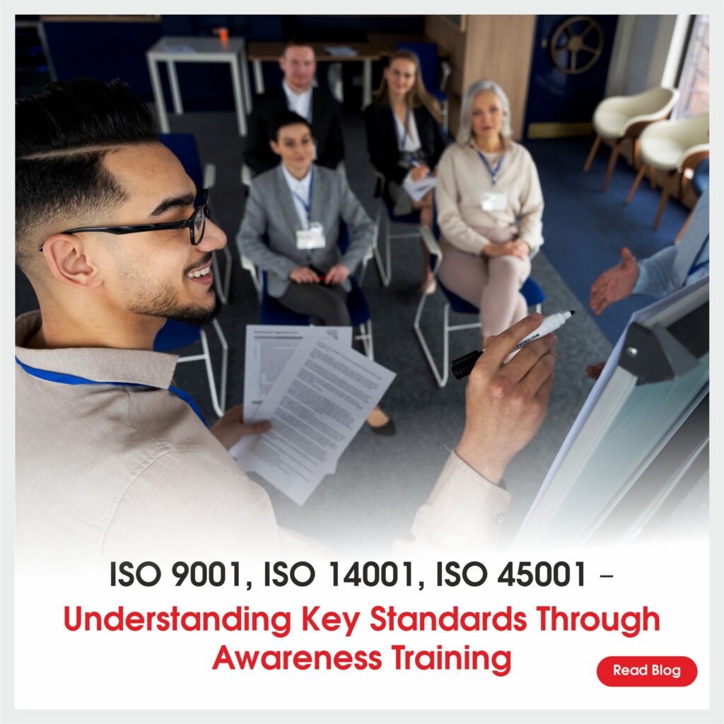 ISO 9001, ISO 14001, ISO 45001 – Understanding Key Standards Through Awareness Training