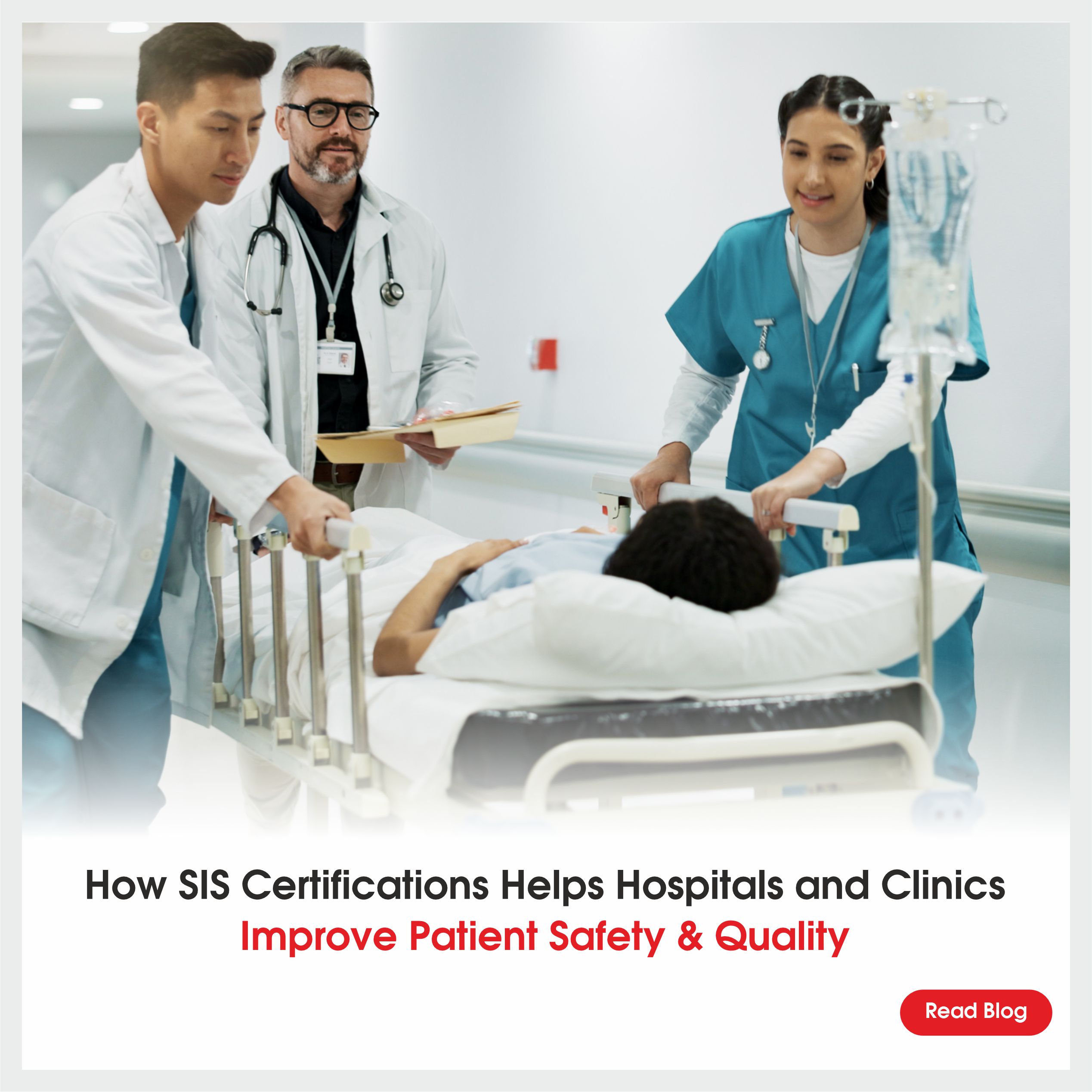 How SIS Certifications Helps Hospitals and Clinics Improve Patient Safety & Quality