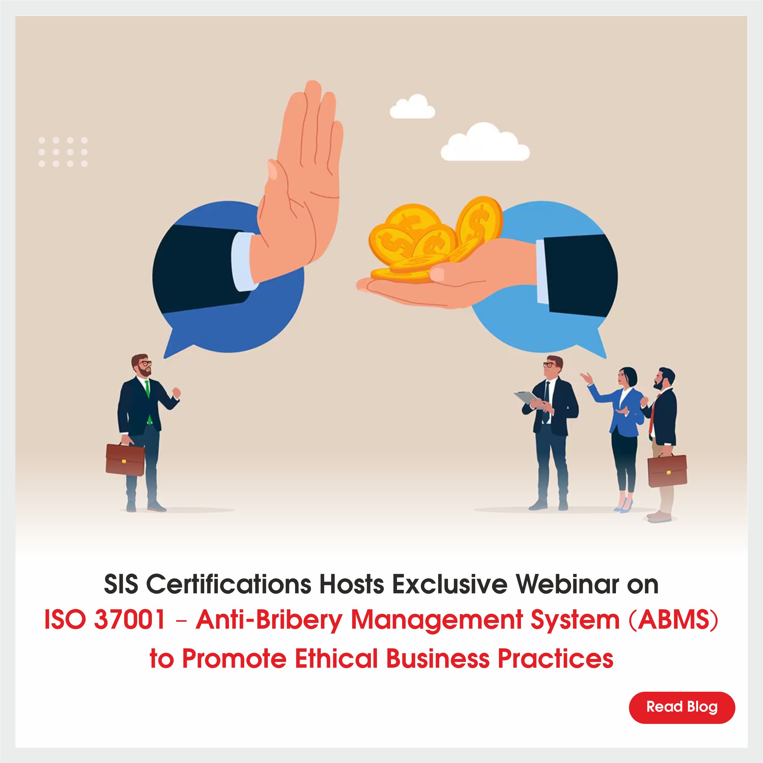 SIS Certifications Hosts Exclusive Webinar on ISO 37001 – Anti-Bribery Management System (ABMS) to Promote Ethical Business Practices