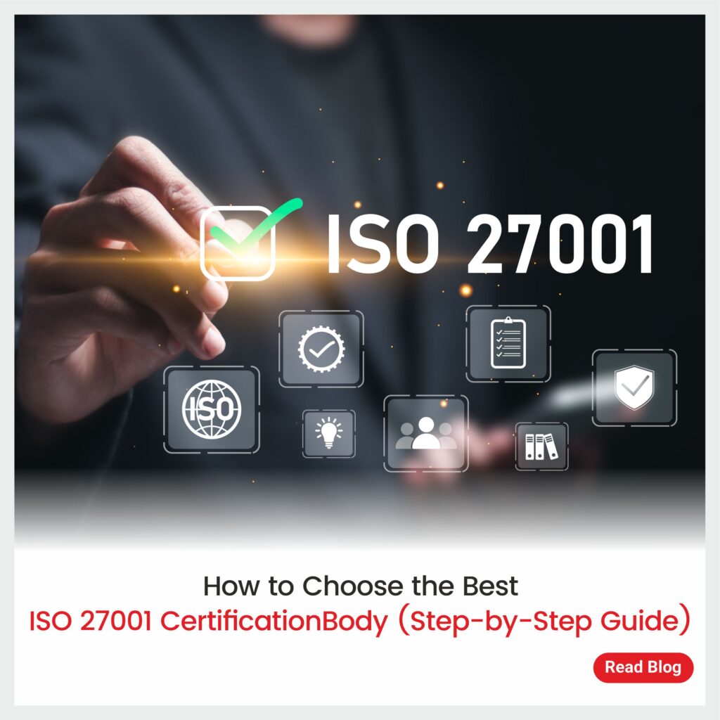 How to Choose the Best ISO 27001 Certification Body (Step-by-Step Guide)